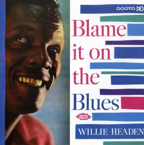 Headen, Willie: Blame It on the Blues