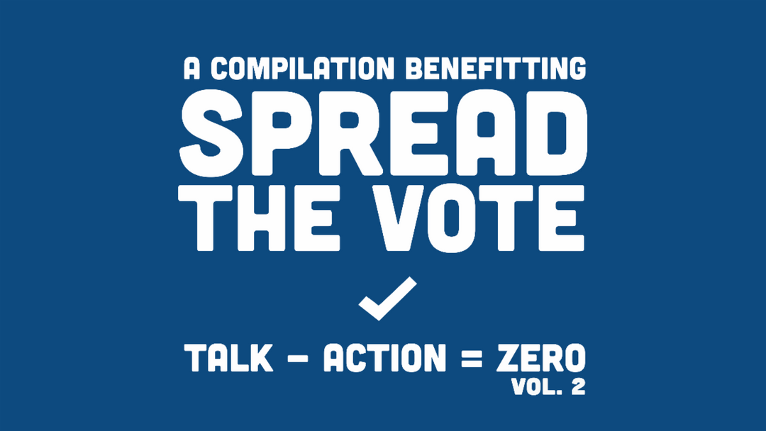 Spread the Vote With All-Star Compilation 'Talk - Action = Zero Vol. 2' On Bandcamp Now