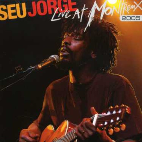 Jorge, Seu: Live At Montreux 2005