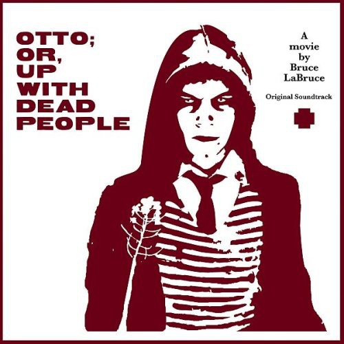 Otto: Or Up with Dead People / O.S.T.: Otto; Or, Up With Dead People (Original Soundtrack)