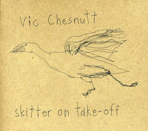 Chesnutt, Vic: Skitter On Take Off