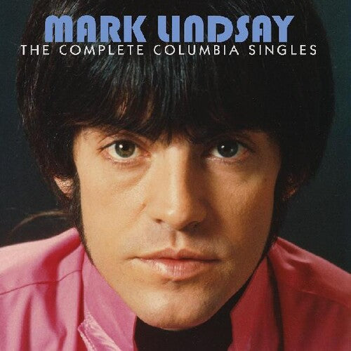 Lindsay, Mark: The Complete Columbia Singles