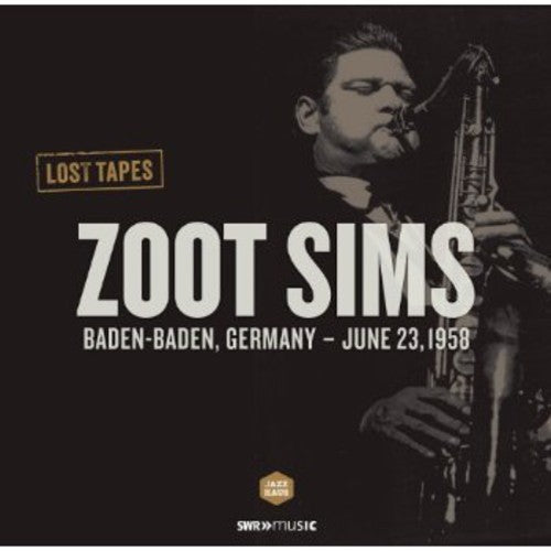 Sims / Koller / Feuerstein / Husemann / Dennis: Zoot Sims: Lost Tapes