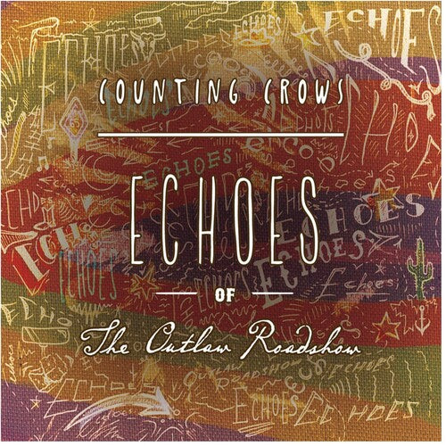 Counting Crows: Echoes of the Outlaw Roadshow