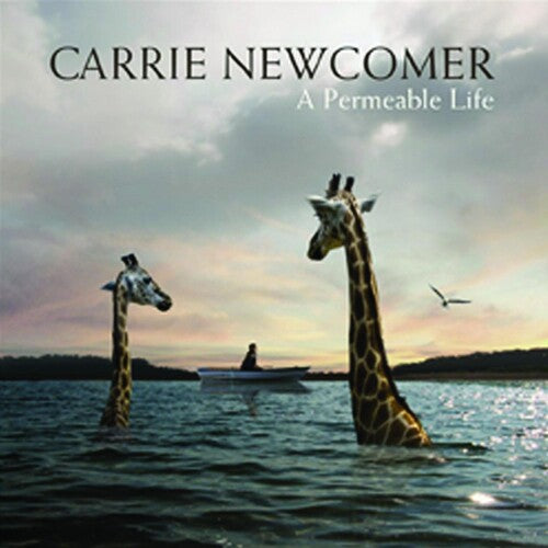 Newcomer, Carrie: A Permeable Life