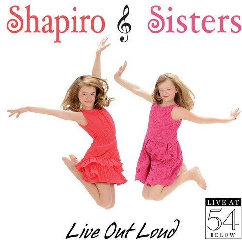 Shapiro Sisters: Live Out Loud: Live at 54 Below