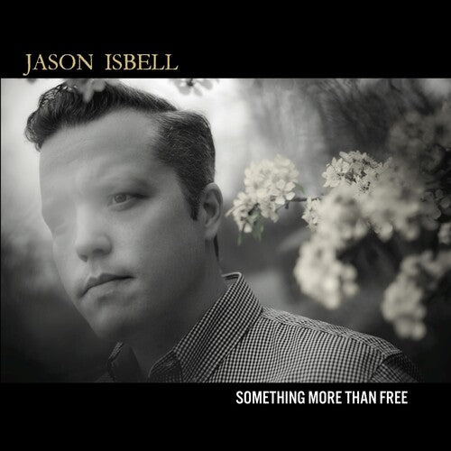Isbell, Jason: Something More Than Free