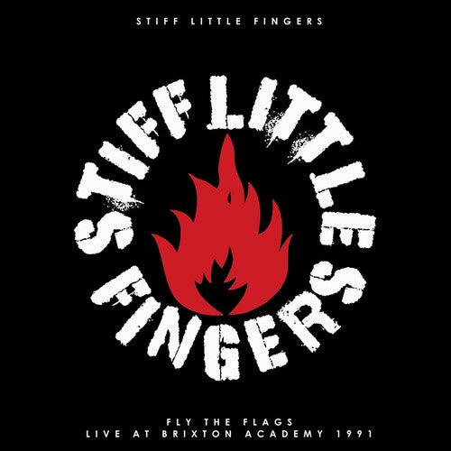 Stiff Little Fingers: Fly The Flags/Live At Brixton Academy 1991