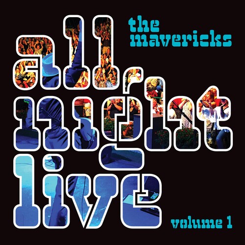 Mavericks: All Night Live, Vol. 1