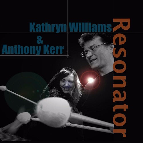 Williams, Kathryn / Kerr, Anthony: Resonator