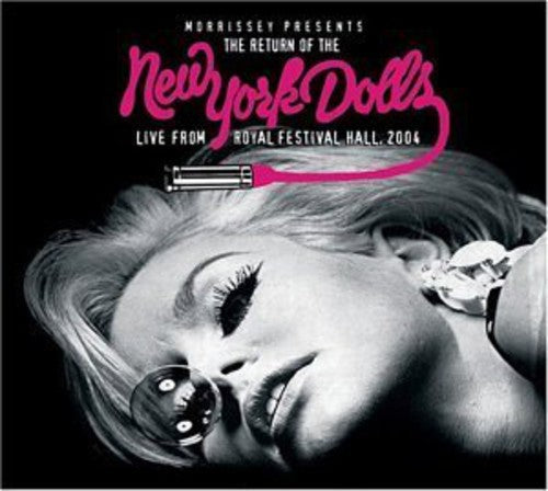 New York Dolls: Morrissey Presents Return Of The New York Dolls: Live From Royal Festival Hall 2004