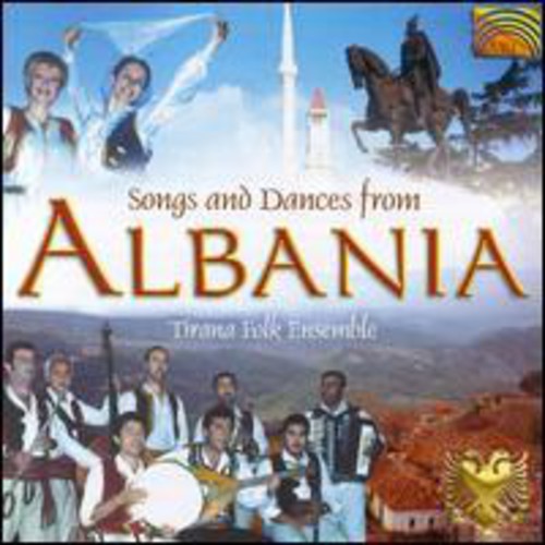 Tirana Folk Ensemble: Songs and Dances From Albania