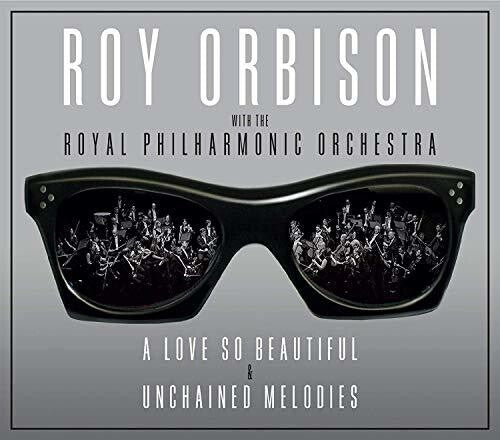 Orbison, Roy: Love So Beautiful / Unchained Melodies