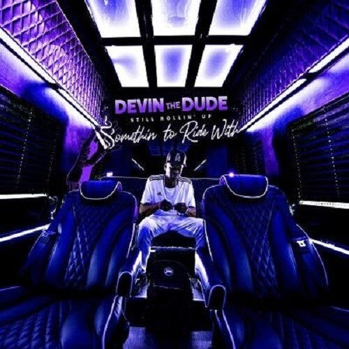 Devin the Dude: Still Rollin Up: Somethin To Ride With