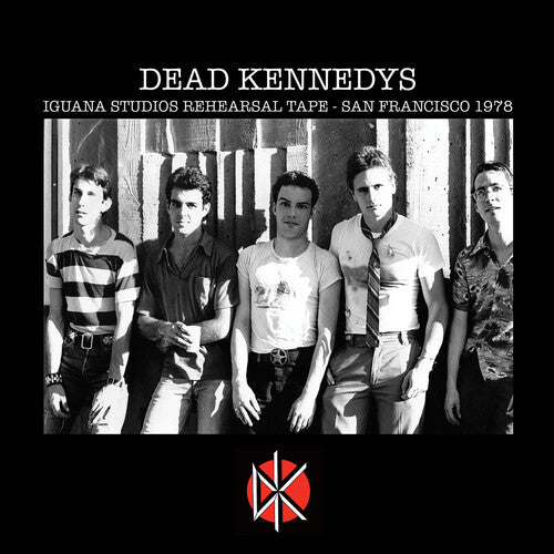 Dead Kennedys: Iguana Studios Rehearsal Tape - San Francisco 1978
