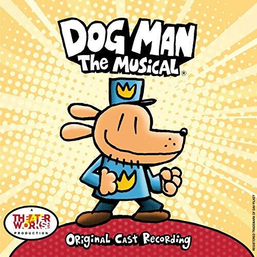 Dog Man: The Musical (Original Cast Recording): Dog Man: The Musical (Original Cast Recording)