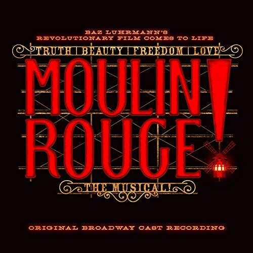 Moulin Rouge: The Musical / O.B.C.R.: Moulin Rouge!: The Musical (Original Broadway Cast Recording)
