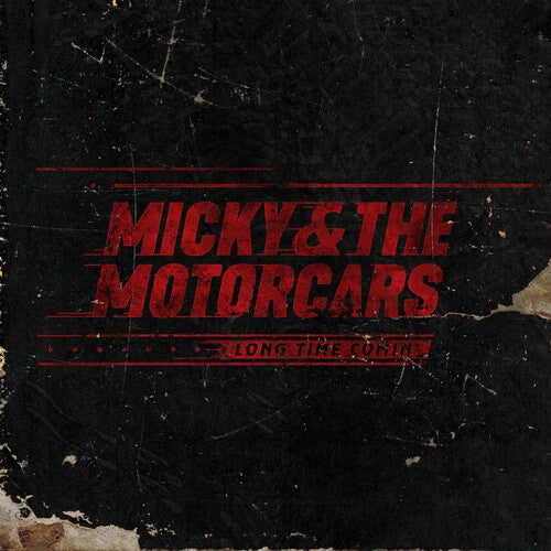 Micky & Motorcars: Long Time Comin'