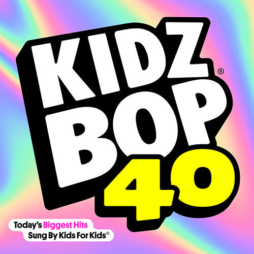 Kidz Bop Kids: Kidz Bop, Vol. 40