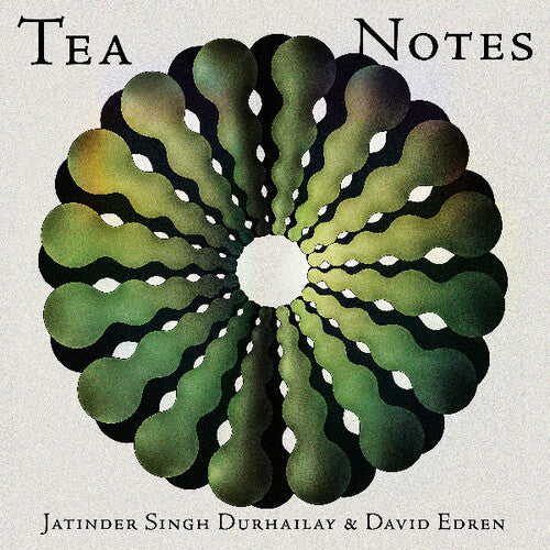 Durhailay, Jatinder Singh / Edren, David: Tea Notes