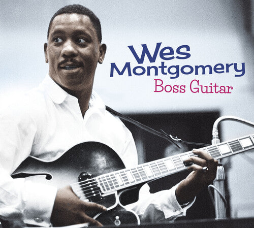 Montgomery, Wes: Boss Guitar: The Complete LP [Includes Bonus Tracks]