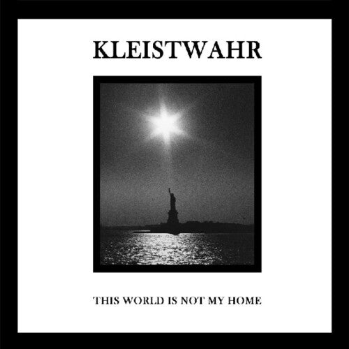 Kleistwahr: This Is Not My World / Over Your Heads Forever