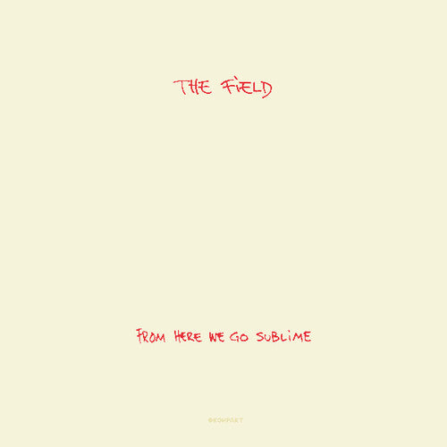 Field: From Here We Go Sublime
