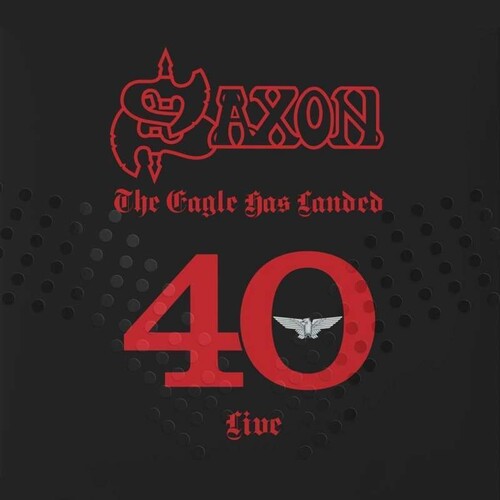 Saxon: Eagles Has Landed 40 Live