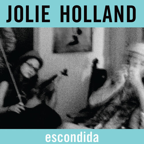 Holland, Jolie: Escondida