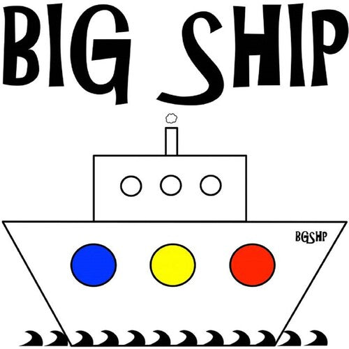 Big Ship: Big Ship
