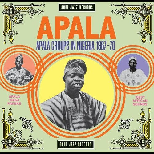 Soul Jazz Records Presents: Apala: Apala Groups In Nigeria 1967-70