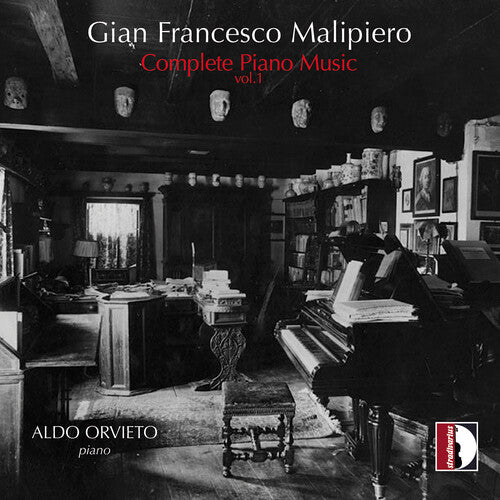 Malipiero / Orvieto: Complete Piano Music 1