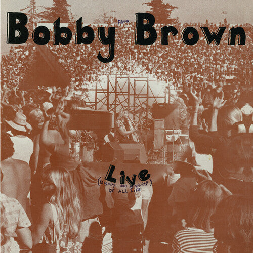 Brown, Bobby Frank: Live (Divinity And Dignity Of All Life)