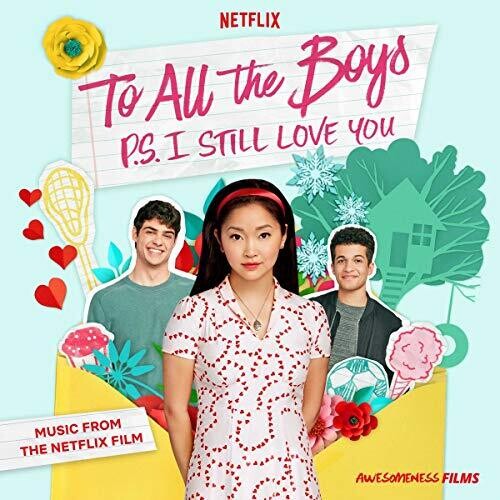 To All the Boys: P.S. I Still Love You / Various: To All The Boys: P.S. I Still Love You (Music From The Netflix Film)