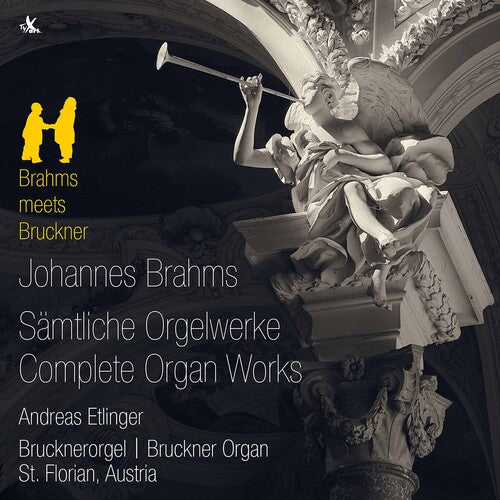 Brahms / Etlinger: Complete Organ Works