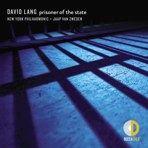 Lang, David / Zweden, Jaap Van / New York Philharmon: Prisoner of the State