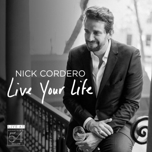 Cordero, Nick: Live Your Life - Live At Feinstein's / 54 Below