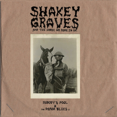 Shakey Graves: Shakey Graves And The Horse He Rode In On (Nobody's Fool & The Donor ) Blues EP)
