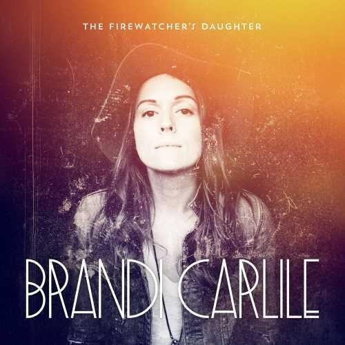 Carlile, Brandi: The Firewatcher's Daughter