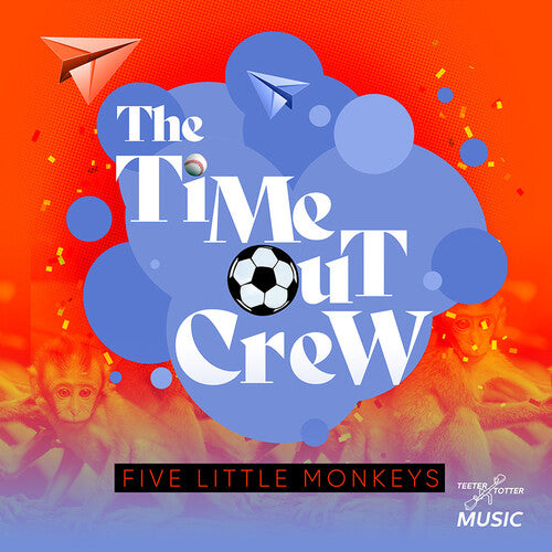 Time-Out Crew: Five Little Monkeys