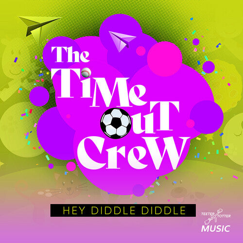 Time-Out Crew: Hey Diddle Diddle