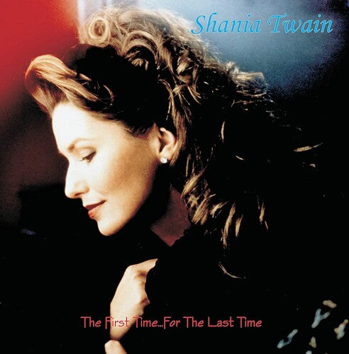 Twain, Shania: First Time...For The Last Time