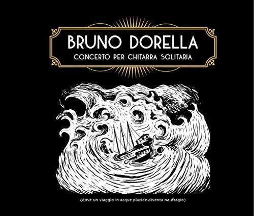Dorella, Bruno: Concerto Per Chitarra Solitaria
