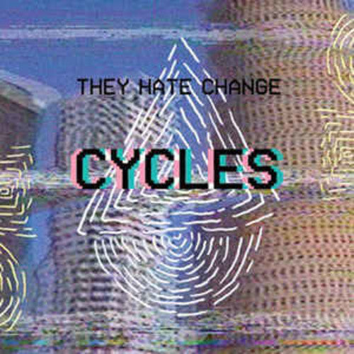 They Hate Change: Cycles