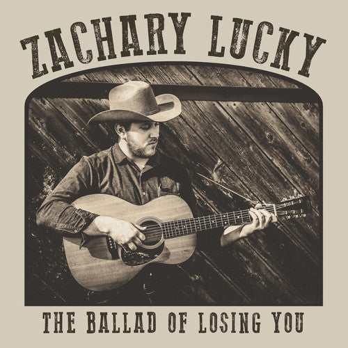 Lucky, Zachary: The Ballad Of Losing You