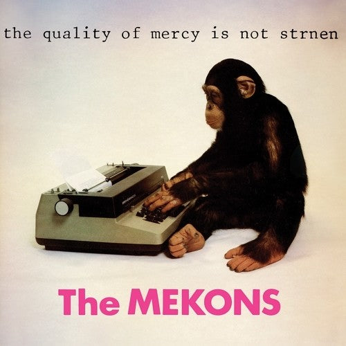 Mekons: The Quality Of Mercy Is Not Strnen