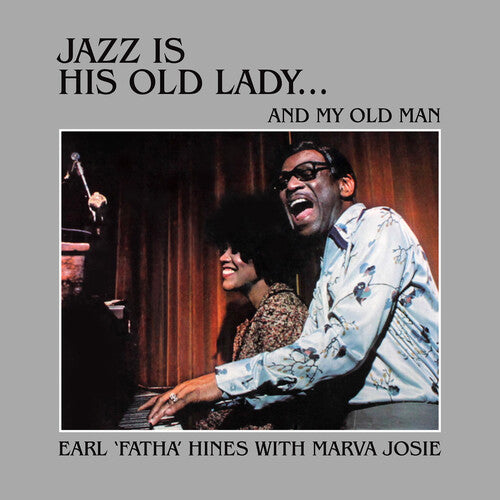 Hines, Earl: Jazz Is His Old Lady... And My Old Man
