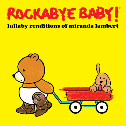 Rockabye Baby!: Lullaby Renditions of Miranda Lambert