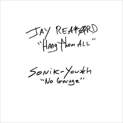 Reatard, Jay / Sonic Youth: Jay Reatard / Sonic Youth - Hang Them All / No.Garage