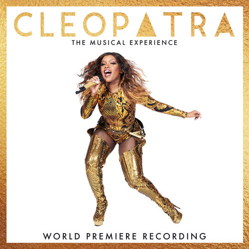 Cleopatra the Musical Experience (World Premiere: Cleopatra The Musical Experience (World Premiere Recording)